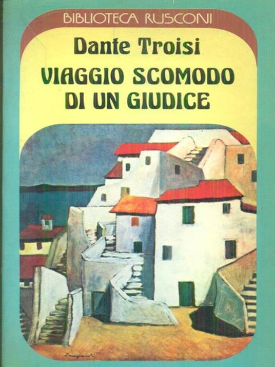 Viaggio scomodo di un giudice - Dante Troisi - copertina