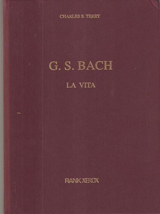 G. S. Bach. La vita - Charles S. Terry - copertina