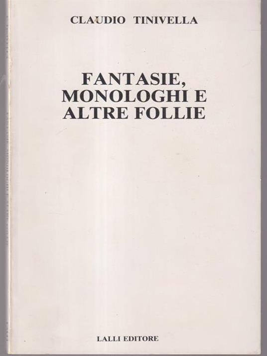 Fantasie, monologhi e altre follie - Claudio Tinivella - copertina