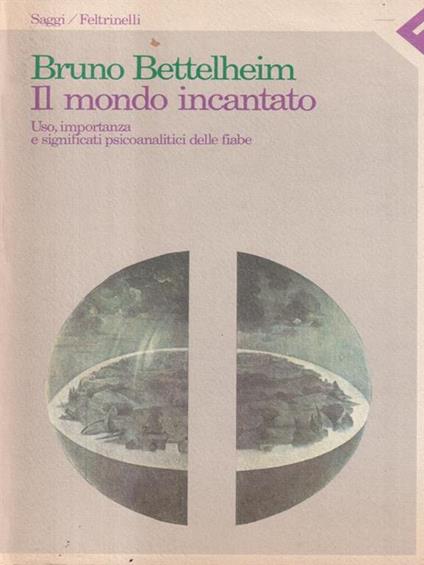 Il mondo incantato - Bruno Bettelheim - copertina