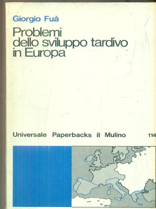 Problemi dello sviluppo tardivo in Europa - Giorgio Fuà - copertina