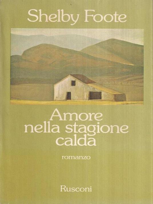 Amore nella stagione calda - Shelby Foote - copertina