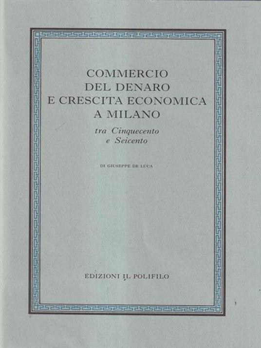 Commercio del denaro e crescita economica a Milano tra 500 e 600 - Giuseppe De Luca - copertina