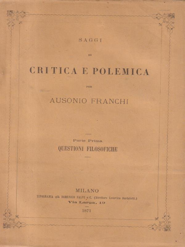 Saggi di critica e polemica. Parte prima Questioni filosofiche