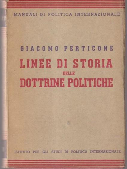 Linee di storia delle dottrine politiche - Giacomo Perticone - copertina