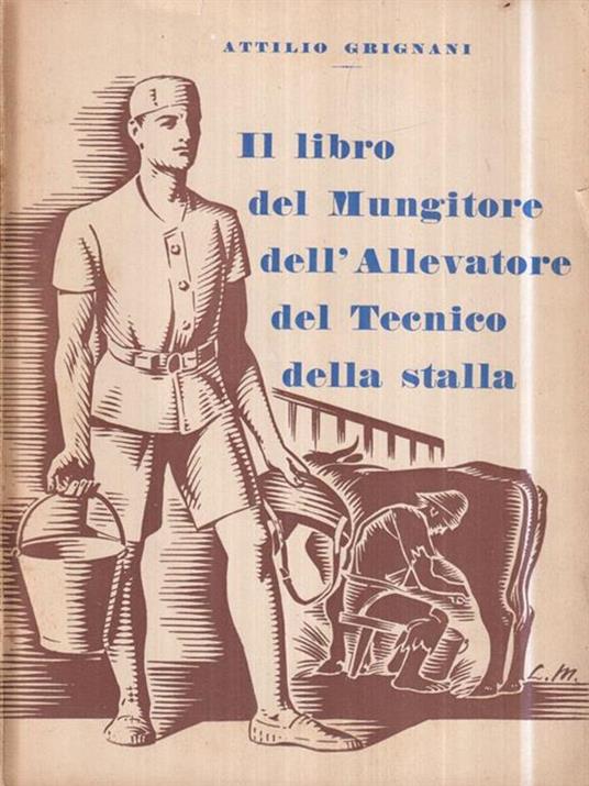 Il libro del Mungitore, dell'Allevatore, del Tecnico della stalla - copertina