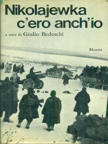 Nikolajewka: c'ero anch'io - Giulio Bedeschi - copertina