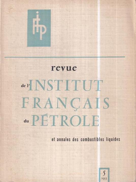 Revue de l'institut francais du petrole et annales des combustibles liquides Vol. X. N. 5, Mai 1955 - copertina