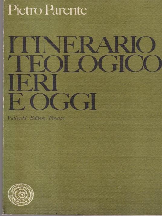 Itinerario teologico ieri e oggi - Pietro Parente - copertina