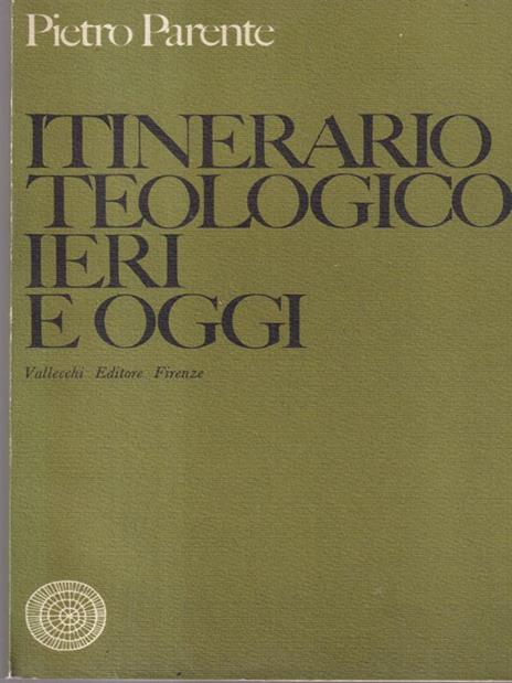 Itinerario teologico ieri e oggi - Pietro Parente - 2