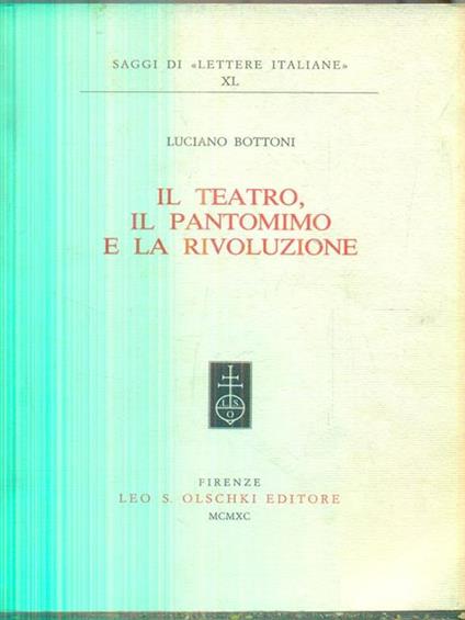 Il teatro il pantomimo e la rivoluzione - Luciano Bottoni - copertina
