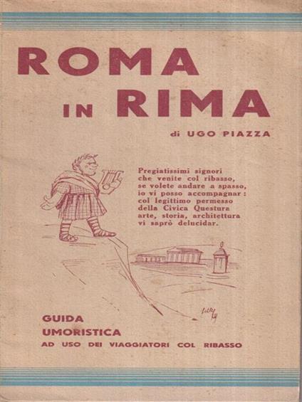 Roma in Rima. Guida umoristica ad uso dei viaggiatori col ribasso - Ugo Piazza - copertina