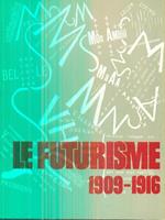 Le Futurisme 1909-1916