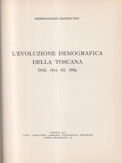 L' evoluzione demografica della Toscana dal 1810 al 1889 - Pierfrancesco Bandettini - copertina