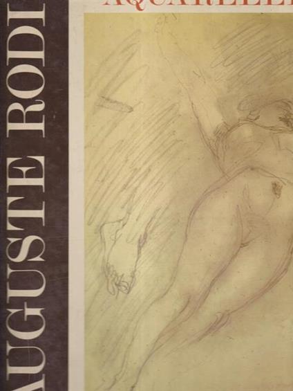 Auguste Rodin. dessins et aquarelles - Claudie Judrin - copertina