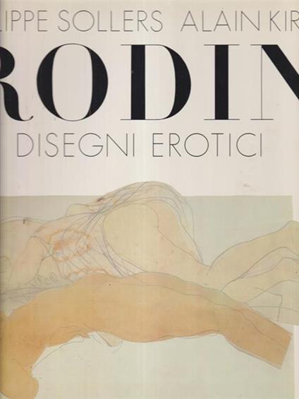 Rodin. Disegni erotici - Sollers Philippe - copertina