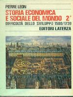 Storia economica e sociale del mondo. Difficoltà dello sviluppo 1580-1730. Tomo primo