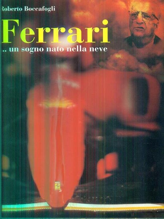 Ferrari ... un sogno nato nella neve - Roberto Boccafogli - copertina