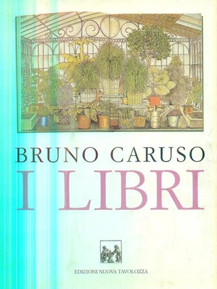 Bruno Caruso. I libri - Bruno Caruso - copertina