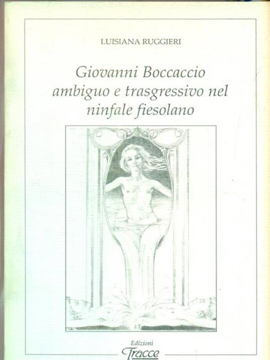 Giovanni Boccaccio ambiguo e trasgressivo nel Ninfale fiesolano - Luisiana Ruggieri - copertina