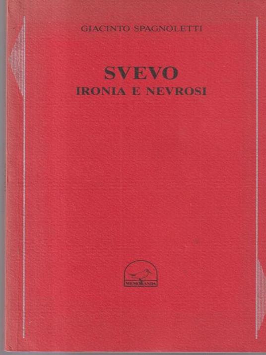 Svevo ironia e nevrosi - Giacinto Spagnoletti - copertina