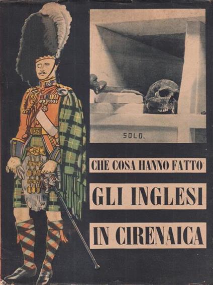 Che cosa hanno fatto gli inglesi in Cerenaica - copertina