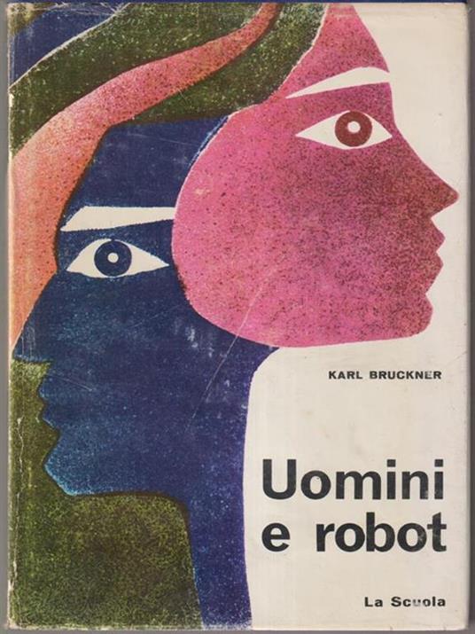 Uomini e robot - Karl Bruckner - Libro Usato - La Scuola - | IBS
