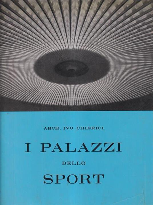 I palazzi dello sport - Ivo Chierici - copertina