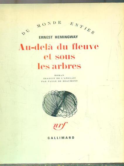 Au dela du fleuve et sous les arbres - Ernest Hemingway - copertina