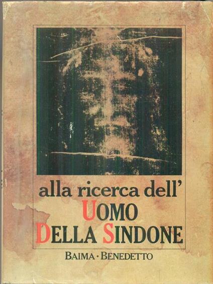 Alla ricerca dell'uomo della sindone - Pierluigi Baima - copertina