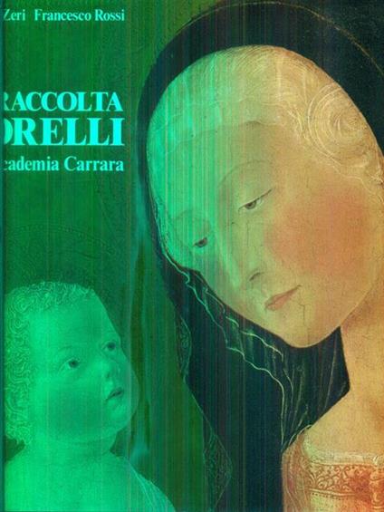 La raccolta morelli nell'accademia carrara - Federico Zeri - copertina