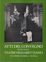 Atti del Convegno di studi sul teatro elisabettiano