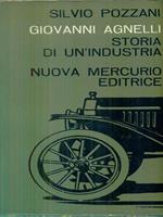 Giovanni Agnelli. Storia di un'industria