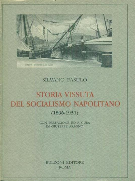 Storia vissuta del socialismo napolitano (1896-1951) - Silvano Fasulo - copertina