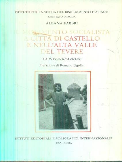 Il movimento socialista a Città di Castello e nell'alta valle del Tevere - Albana Fabbri - copertina