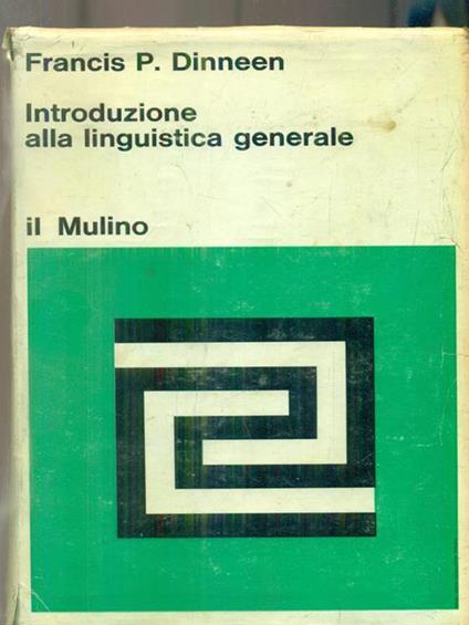 Introduzione alla linguistica generale - Francis P. Dinneen - copertina