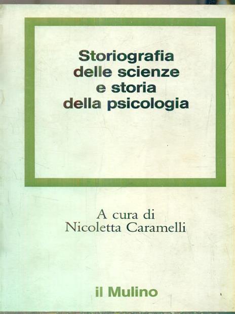 Storiografia delle scienze della psicologia - Nicoletta Caramelli - 2