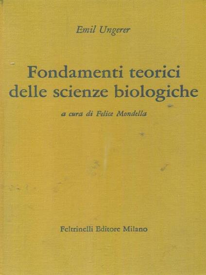 Fondamenti teorici della scienze biologiche - Emil Ungerer - copertina