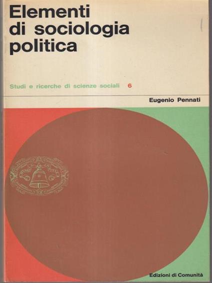 Elementi di sociologia politica - Eugenio Pennati - copertina