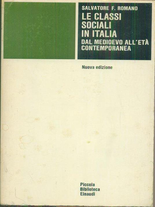 Le  classi sociali in Italia Dal Medioevo all'età contemporanea - Salvatore F. Romano - copertina