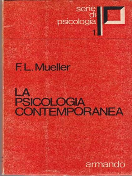 La psicologia contemporanea - Fernand-Lucien Mueller - copertina