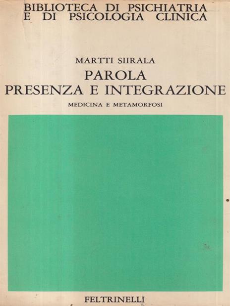 Parola presenza e integrazione - Martti Siirala - 2