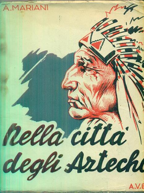 Nella civiltà degli aztechi - Anastasio Mariani - copertina