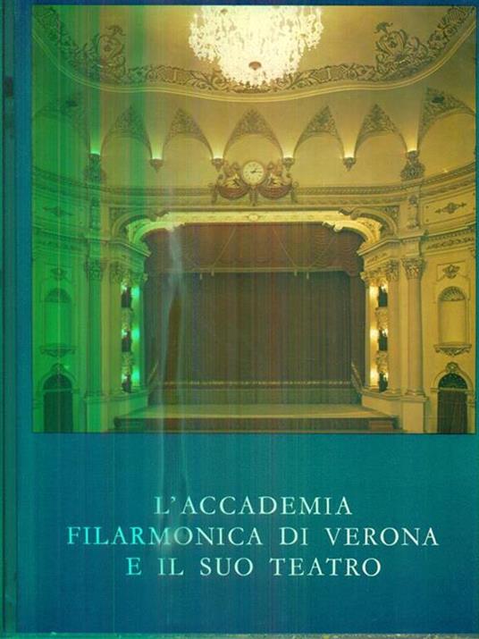 L' accademia filarmonica di Verona e il suo teatro - copertina