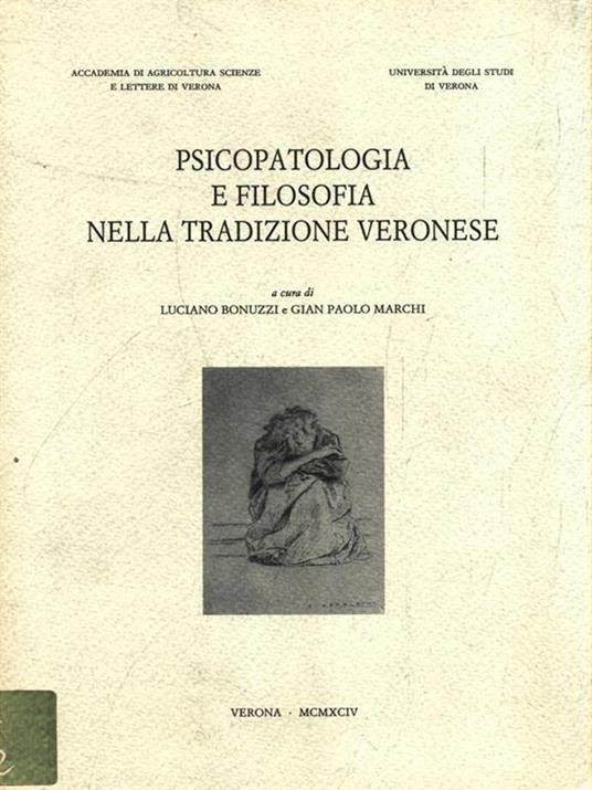 Psicopatologia e filosofia nella tradizione veronese - Luciano Bonuzzi -  Libro Usato - Verona - | IBS