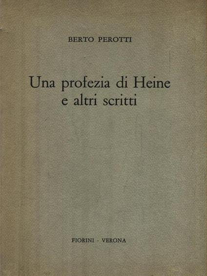 Una profezia di Heine e altri scritti - Berto Perotti - copertina