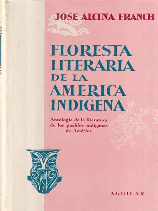 Floresta literaria de la America indigena - Jose Alcina Franch - copertina