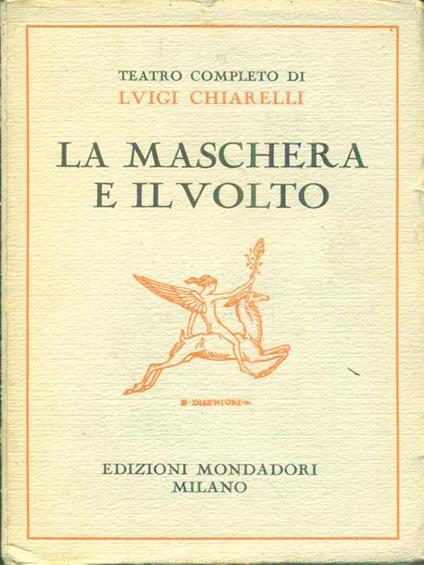 La  maschera e il volto - Luigi Chiarelli - copertina