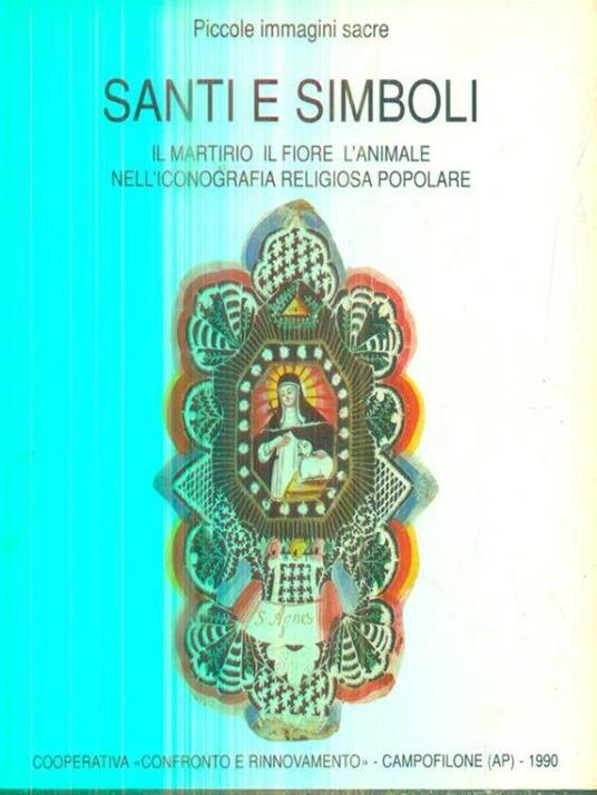 Santi e simboli. Il martirio il fiore l'animale nell'iconografia religiosa popolare - copertina