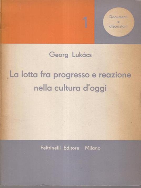 La lotta fra progresso e reazione nella cultura d'oggi - György Lukács - copertina